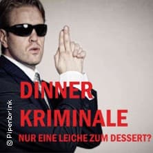 Dinner Kriminale - Nur eine Leiche zum Dessert?!