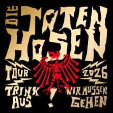 Die Toten Hosen - Trink aus! Wir müssen gehen – Tour 2026