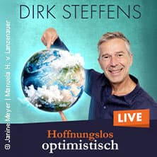 Dirk Steffens - Hoffnungslos optimistisch