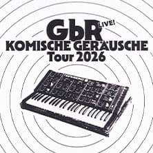 GbR – Komische Geräusche – Tour 2026