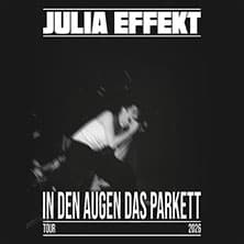 Julia Effekt - In den Augen das Parkett