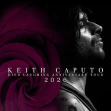 Keith Caputo - Died Laughing Anniversary Tour 2026