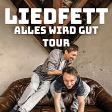 Liedfett - Alles wird gut Tour 2026