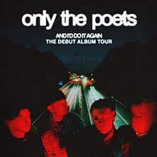 Only The Poets - And I’d Do It Again - The Debut Album Tour 2026