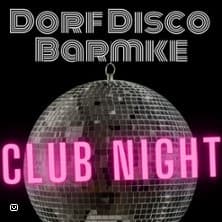 Dorf Disco Barmke Club Night