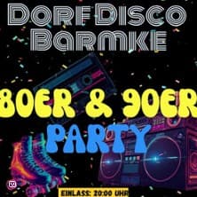 Dorf Disco Barmke 80er / 90er Edition
