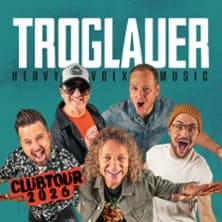 Troglauer - Heavy Volxmusic - Clubtour 2026 - Event Bild