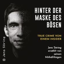 Hinter der Maske des Bösen - True Crime von einem Insider