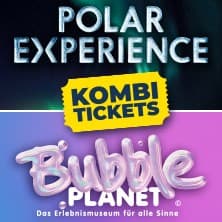 BUBBLE PLANET & POLAR EXPERIENCE | Kombi-Tages-Flexticket