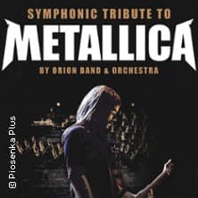 Symphonic Tribute to Metallica by Orion Band & Orchestra - Event Bild