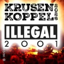 Krusenkoppel 2026 Live - Illegal 2001 - Groß, Größer & Illegal