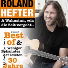 Roland Hefter - A Wahnsinn, wia die Zeit vergeht - Event Bild