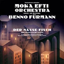 VIP Upgrade - Moka Efti Orchestra & Benno Fürmann - Der nasse Fisch