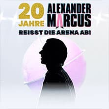 Loge / Premiumbereich - Alexander Marcus | 20 Jahre - REISST DIE ARENA AB!