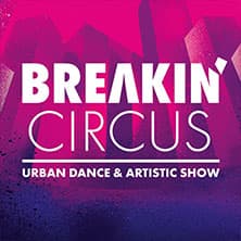 Breakin' Circus - Urban Dance & Artistic Show - Event Bild