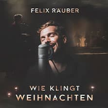 Felix Räuber - Wie klingt Weihnachten - Event Bild