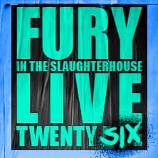 Fury in the Slaughterhouse - Fury Live Twenty Six