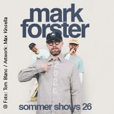Mark Forster - Sommer Shows 2026