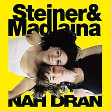 Steiner & Madlaina - Nah Dran 2026